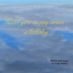 Hold You In My Arms - A Lullaby - guitar and vocal