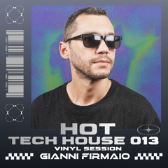 Gianni Firmaio - Hot Tech House 013 - Vinyl Session