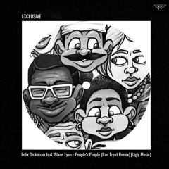 EXCLUSIVE: Felix Dickinson feat. Blane Lyon -  People’s People (Ron Trent Remix) [Ugly Music]