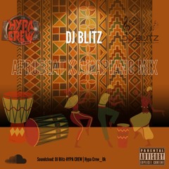 DJ Blitz - AFROBEATS X AMAPIANO MIX @Hypa Crew