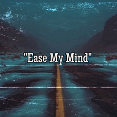 "Ease My Mind"(Prod By. CharlieP_Production)