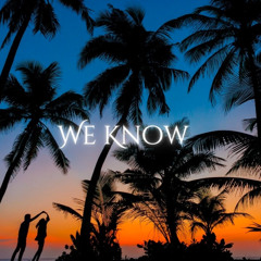 We Know