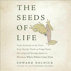 ⚡Read🔥Book The Seeds of Life: From Aristotle to da Vinci, from Sharks' Teeth to