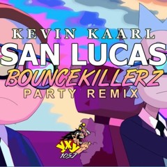 Kevin Kaarl - San Lucas (Bouncekillerz Party Remix) **FREE**