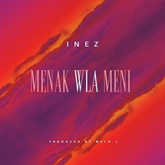 Inez - Menak Wla Meni (Benny Glav Remix)