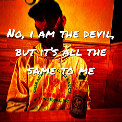 No, I Am The Devil, But It’s All The Same To Me