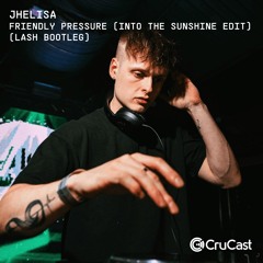 Jhelisa - Friendly Pressure (Into The Sunshine Edit) (Lash Bootleg)