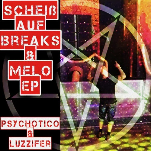 Scheiß Auf Breaks & Melo (Luzzifer Remix)