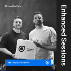 Enhanced Sessions 761 with Morgin Madison - Hosted by Farius
