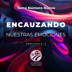 Tema | Encauzando Nuestras Emociones