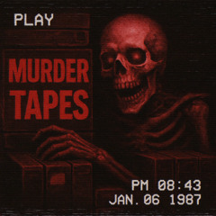 MURDER TAPES