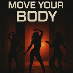 MOVE YOUR BODY