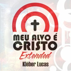 Kleber Lucas Feat. Fernandinho - Meu Alvo - Extended Mix - Preview
