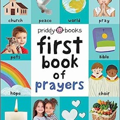 [Book] ✔️ PDF Download First 100: First Book of Prayers BY Roger Priddy (Author)