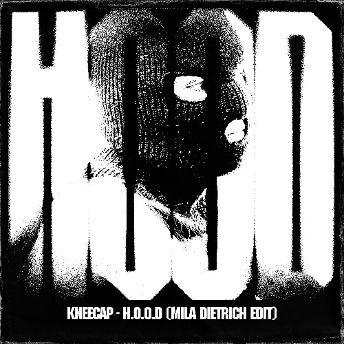 FREE DL | KNEECAP - H.O.O.D (Mila Dietrich edit)