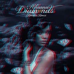 Rihanna - Diamonds [Robayze Remix]