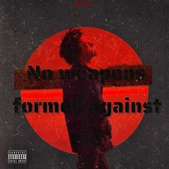 No weapons formed against me