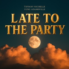 Tiffany Nichelle - Late To The Party (Prod. By Yung Adamsville) R&B & Soul