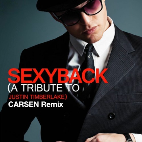 Justin Timberlake - SexyBack (CARSEN Remix)