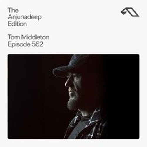 Tom Middleton Anjunadeep Edition 562  2025