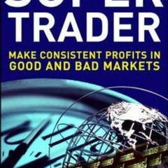 Get KINDLE PDF EBOOK EPUB Super Trader: Make Consistent Profits in Good and Bad Marke