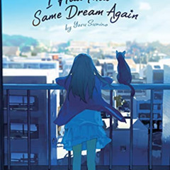 READ EBOOK 💛 I Had That Same Dream Again (Light Novel) by  Yoru Sumino EBOOK EPUB KI