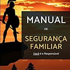 Ebook Free Manual De Segurança Familiar - Você é O Responsável (Portuguese Edition) BY R.M. Boos Gra