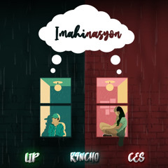 LÎP - Imahinasyon ft. R4NCHO & CES