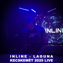 Inline - Laguna, Kecskemét 2025 Live (FREE DOWNLOAD)