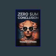 ??pdf^^ ✨ Zero Sum Conclusion     Paperback – March 15, 2024 (<E.B.O.O.K. DOWNLOAD^>