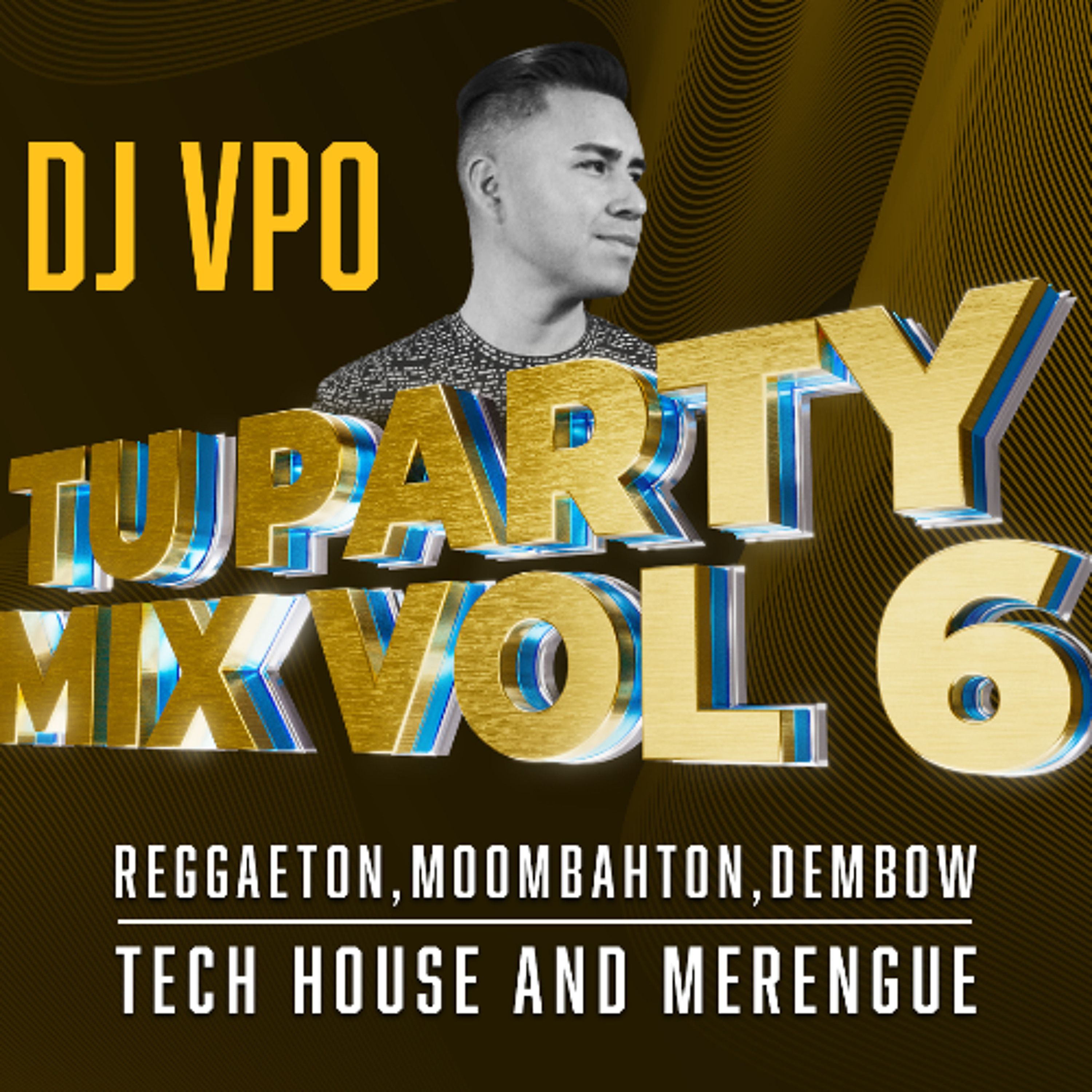 TuPartyMixVol6 By DJVPO (Reggaeton,Dembow,Moombahton,TechHouse,Tribal&Merengue) episode artwork