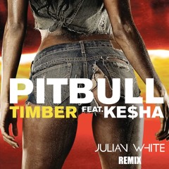 Pitbull ft. Kesha - Timber (Julian White Remix)