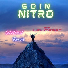Goin Nitro (feat. Ufilmeart)