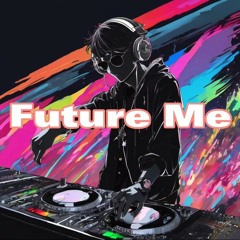 Future Me