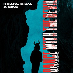 "Dance With The Devil" with Keanu Silva