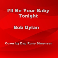 I’ll Be Your Baby Tonight  (Cover)