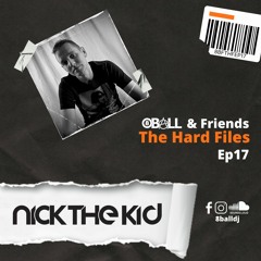 The Hard Files Ep17 (Nick The Kid Guest Mix)