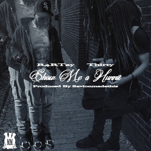 R4RTay + Thirty - Show Me A Hunnit (Prod. Savionmadethis) (DJBrief + MMxclusive)