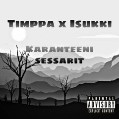 Timppa x Isukki - Karanteenisessarit
