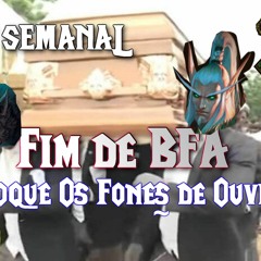 [PODCAST #19] RESET SEMANAL- O Fim de BFA - #saudades Vs #JaFoiTarde