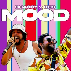 Shaggy x Kes - Mood