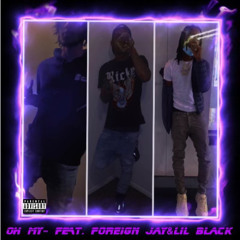 Oh My(Feat. Foreign Jay & LilBlackGG)
