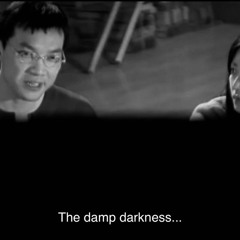 the damp darkness...