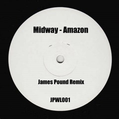 Midway - Amazon (James Pound Remix)