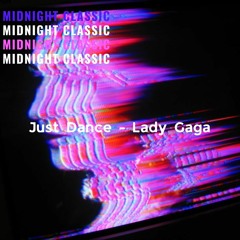 Just Dance - Lady Gaga (Midnight Classic Remix) [Free Download]