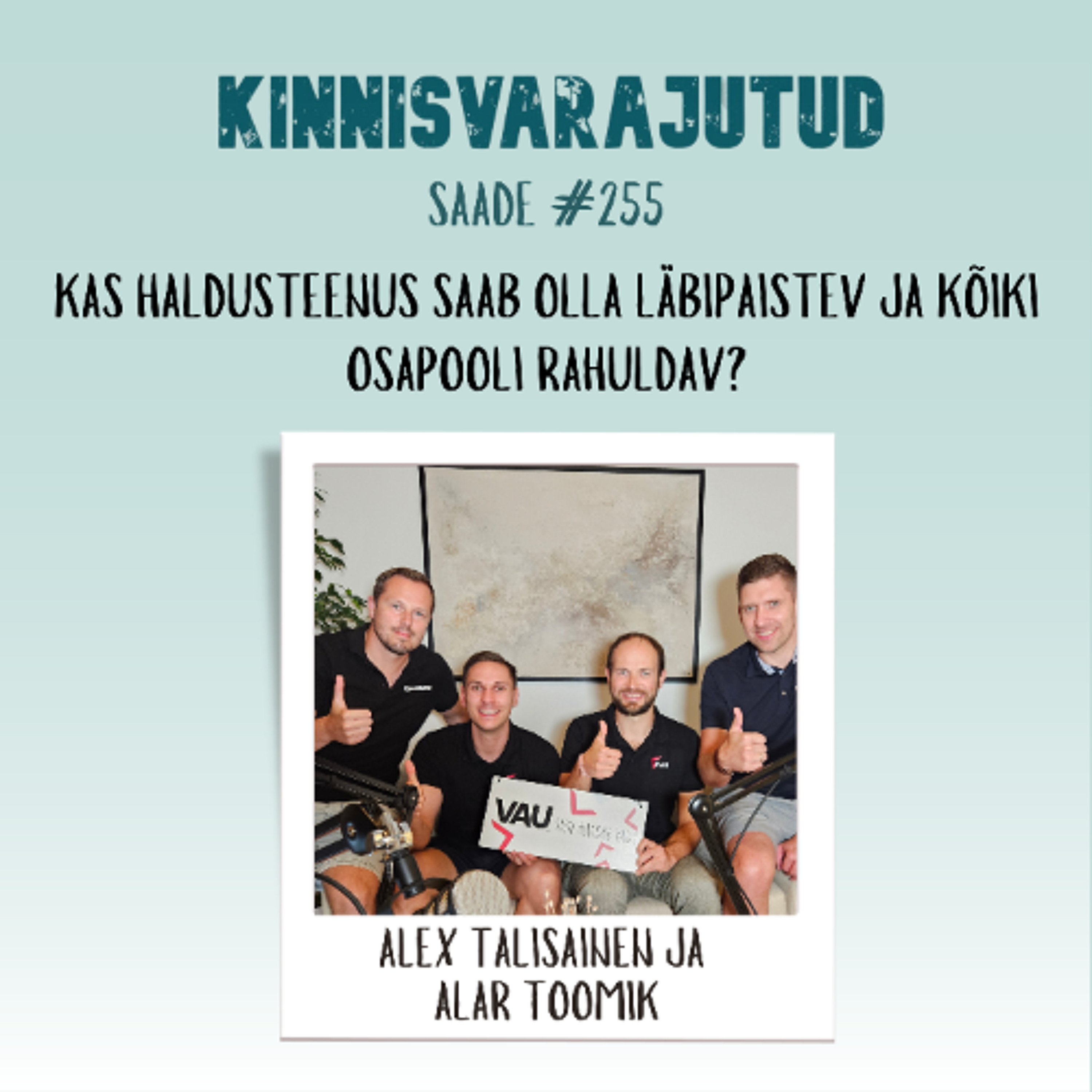 #255 | Kas haldusteenus saab olla läbipaistev ja kõiki osapooli rahuldav?