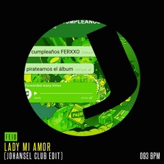 Lady Mi Amor (Johansel Club Edit) - Feid - 093 bpm