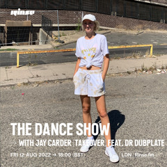 The Dance Show with Jay Carder feat. Dr Dubplate - 12 August 2022