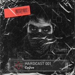 HARDCAST 001  | Caŷve