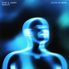 Duke & Jones, Marlhy - State Of Mind